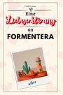 Emil Krause: Eine Liebeserklärung an Formentera, Buch