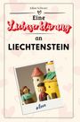 Julian Schwarz: Eine Liebeserklärung an Liechtenstein, Buch