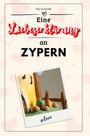 Mia Schmitt: Eine Liebeserklärung an Zypern, Buch