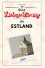 Laura Lang: Eine Liebeserklärung an Estland, Buch