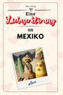 Alice König: Eine Liebeserklärung an Mexiko, Buch