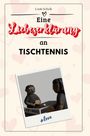 Louis Scholz: Eine Liebeserklärung an Tischtennis, Buch