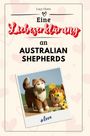 Lucy Horn: Eine Liebeserklärung an Australian Shepherds, Buch