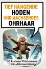 Oliver Klein: Tiefe hängende Hoden und täglich wachsendes Ohrhaar, Buch