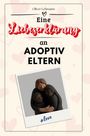 Oliver Lehmann: Eine Liebeserklärung an Adoptiveltern, Buch