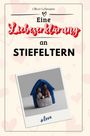 Oliver Lehmann: Eine Liebeserklärung an Stiefeltern, Buch