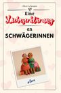 Oliver Lehmann: Eine Liebeserklärung an Schwägerinnen, Buch