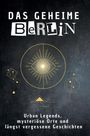Eva Schmidt: Das geheime Berlin, Buch