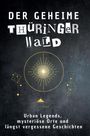 Alexander Schmitz: Der geheime Thüringer Wald, Buch
