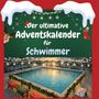 Lucas Meyer: Der ultimative Adventskalender für Schwimmer, Buch