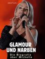 Jakob Fuchs: Die Biografie über Michelle, Buch