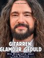 Florian Schröder: Die Biografie über Tom Kaulitz, Buch