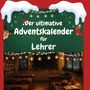 Amelia Schneider: Der ultimative Adventskalender für Lehrer, Buch