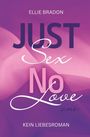 Ellie Bradon: Just Sex No Love 1, Buch