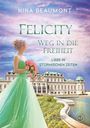 Nina Beaumont: Felicity, Weg in die Freiheit, Buch