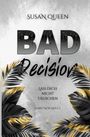 Susan Queen: Bad Decision, Buch