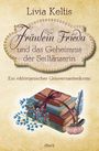Livia Keltis: Fräulein Frieda und das Geheimnis der Seiltänzerin. Ein viktorianischer Gouvernantenkrimi, Buch