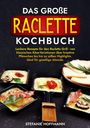 Stefanie Hoffmann: Das große Raclette Kochbuch, Buch