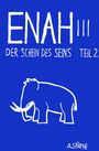 A. Späthe: Enah - Der Schein des Seins, Buch