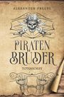 Alexander Preuße: Totenschiff - Piratenbrüder Band 5, Buch