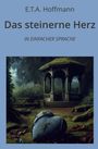 E. T. A. Hoffmann: Das steinerne Herz: In Einfacher Sprache, Buch