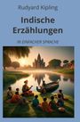 Rudyard Kipling: Indische Erzählungen: In Einfacher Sprache, Buch