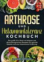Stefanie Hoffmann: Arthrose und Histaminintoleranz Kochbuch, Buch