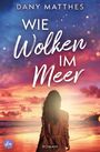 Dany Matthes: Wie Wolken im Meer, Buch