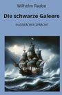 Wilhelm Raabe: Die schwarze Galeere: In Einfacher Sprache, Buch
