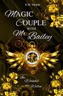 K. M. Parker: Magic Couple with Mr. Bailey 4, Buch