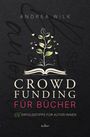 Andrea Wilk: Crowdfunding für Bücher., Buch
