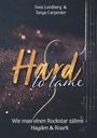 Svea Lundberg: Hard to tame - Wie man einen Rockstar zähmt, Buch