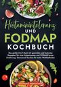 Stefanie Hoffmann: Histaminintoleranz und Fodmap Kochbuch, Buch