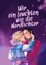 Yara Elison: Wir, ein Leuchten wie die Nordlichter, Buch