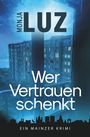 Monja Luz: Wer Vertrauen schenkt, Buch