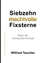 Wilfried Teschler: Siebzehn machtvolle Fixsterne, Buch