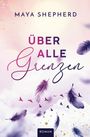 Maya Shepherd: Über alle Grenzen, Buch