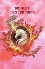 A. J. Pullich: Die Glut des Einhorns, Buch