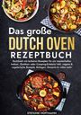 Stefanie Hoffmann: Das große Dutch Oven Rezeptbuch, Buch