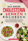 Stefanie Hoffmann: Das große Cholesterin Senken Kochbuch, Buch