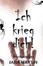 Jana Martin: Ich krieg dich!, Buch