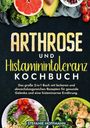 Stefanie Hoffmann: Arthrose und Histaminintoleranz Kochbuch, Buch