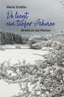 Marie Schäfer: Da liegt ein tiefer Schnee, Buch