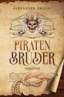 Alexander Preuße: Verräter - Piratenbrüder Band 6, Buch