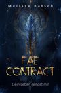 Melissa Ratsch: Fae Contract - Dein Leben gehört mir, Buch