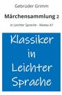 Brüder Grimm: Märchensammlung 2: In Leichter Sprache - Niveau A1, Buch