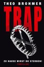 "TRAP" in großen roten Buchstaben, darunter eine Metallfalle und der Text "ZU HAUSE WIRST DU STERBEN! THRILLER".