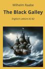 Wilhelm Raabe: The Black Galley: Englisch Lektüre A2 - B2, Buch