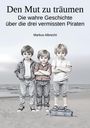 Markus Albrecht: Den Mut zu träumen, Buch