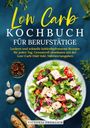 Victoria Fröhlich: Low Carb Kochbuch für Berufstätige, Buch